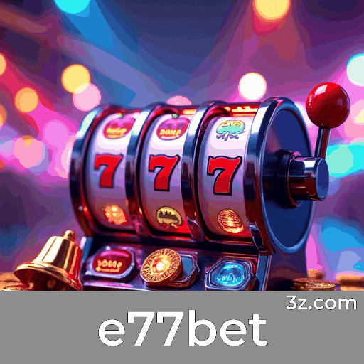 e77bet: O Melhor em Cassino e Apostas