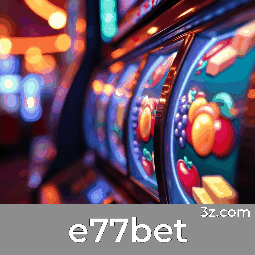 e77bet: O Melhor em Cassino e Apostas