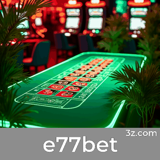 e77bet: O Melhor em Cassino e Apostas